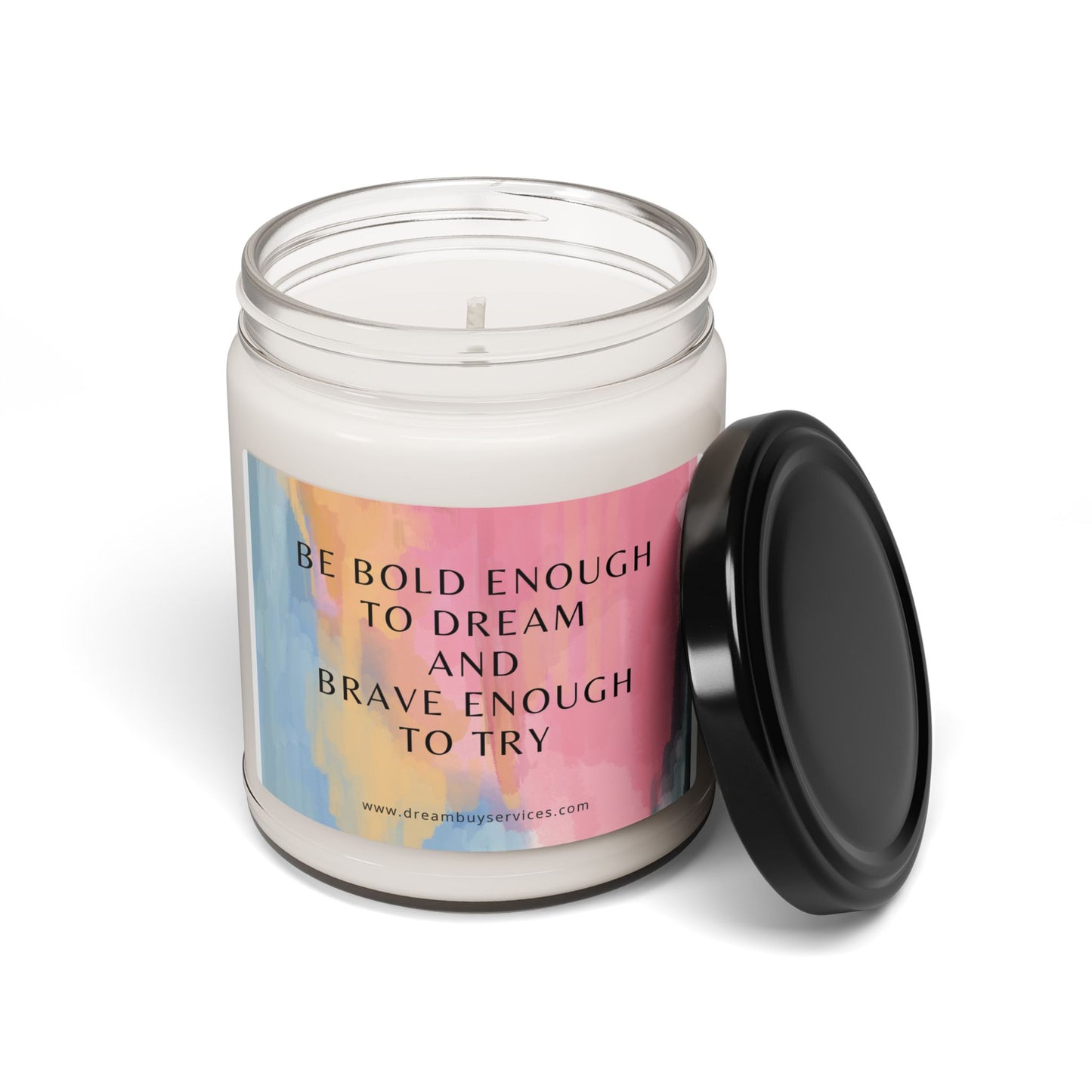 Inspirational Scented Soy Candle - "Be Bold Enough to Dream" - 9oz