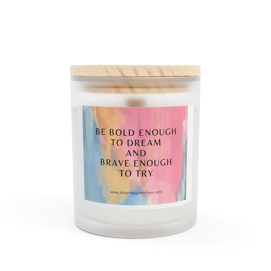 Inspirational Frosted Glass Candle - 11oz, 'Be Bold Enough to Dream'