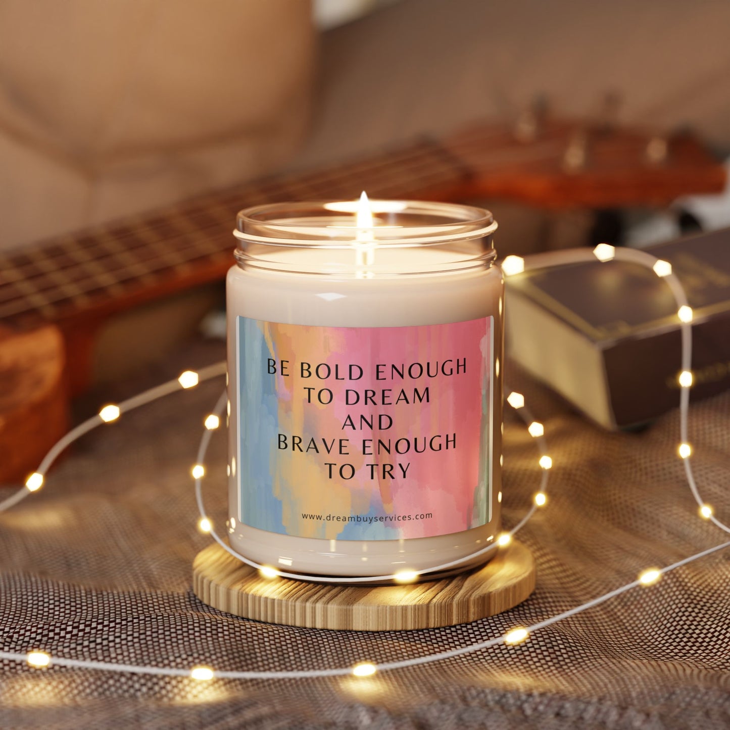 Inspirational Scented Soy Candle - "Be Bold Enough to Dream" - 9oz
